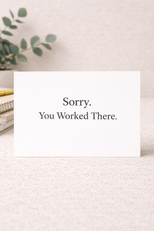 Sorry You Worked There | Workplace Sympathy Post Card