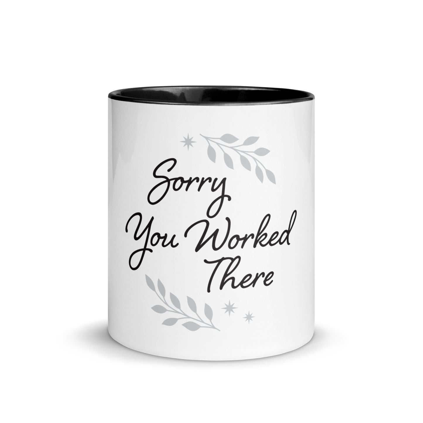 Sorry You Worked There - Workplace Solidarity Mug